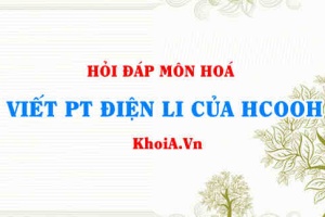 Viết phương trình điện li HCOOH, HCOOH là chất điện li mạnh hay yếu?